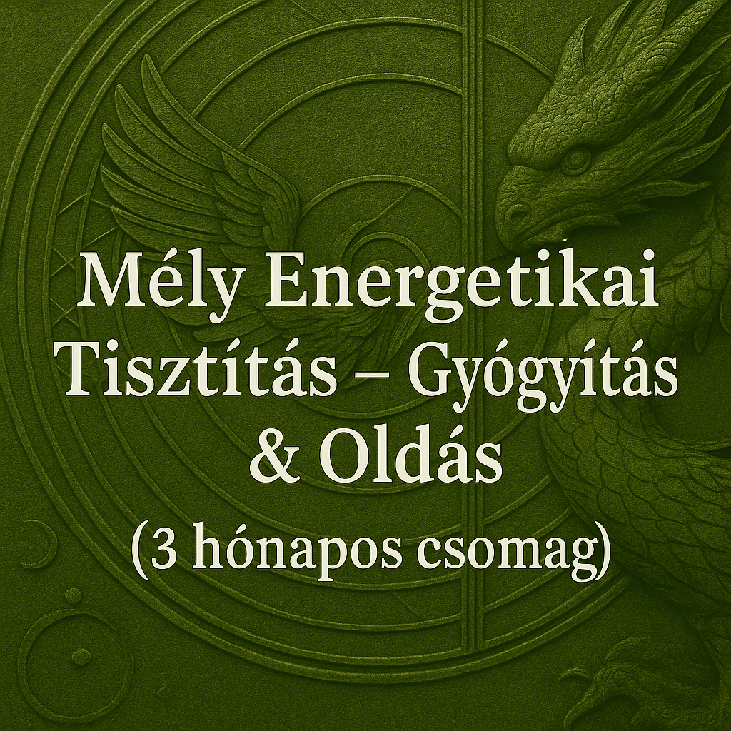 Mély Energetikai Tisztítás – Gyógyítás & Oldás (3 hónapos csomag)