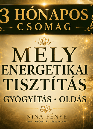 Mély Energetikai Tisztítás – Gyógyítás & Oldás (3 hónapos csomag)